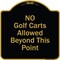 Signmission Designer Series-No Golf Carts Allowed Beyond This Point, 18" x 18", BG-1818-9830 A-DES-BG-1818-9830 - alternate 1